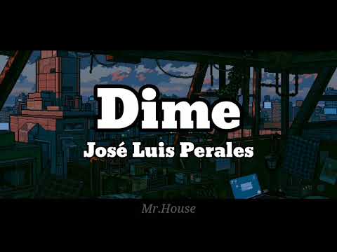 Dime - José Luis Perales [LETRA]