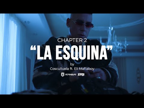 Cosculluela ✖️ Elio Mafiaboy - Chapter 2: La Esquina