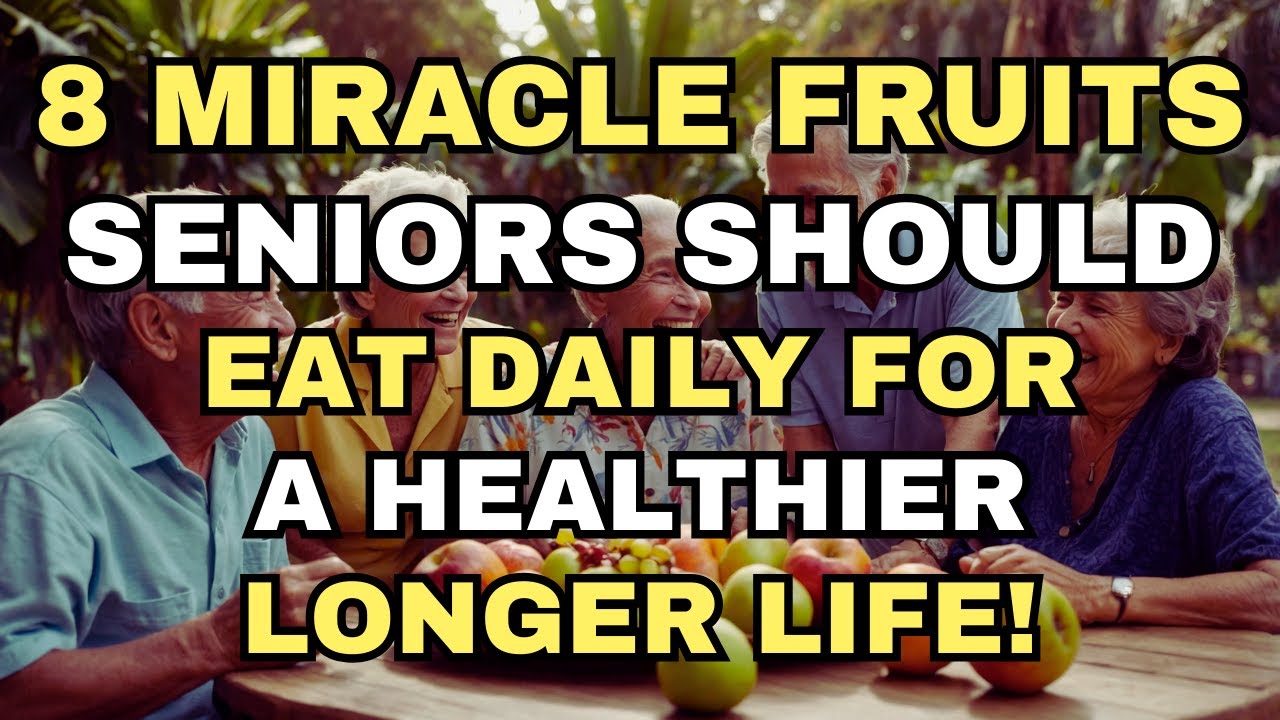 8 Fruits Every Senior Should Eat Today!