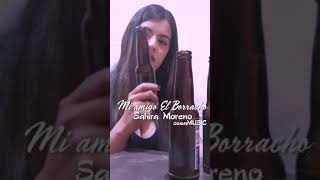 Sahira Moreno Mi Amigo el Borracho video promo