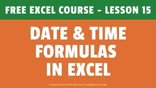 [FREE EXCEL COURSE] Lesson 15 - Date & Time Formulas in Excel