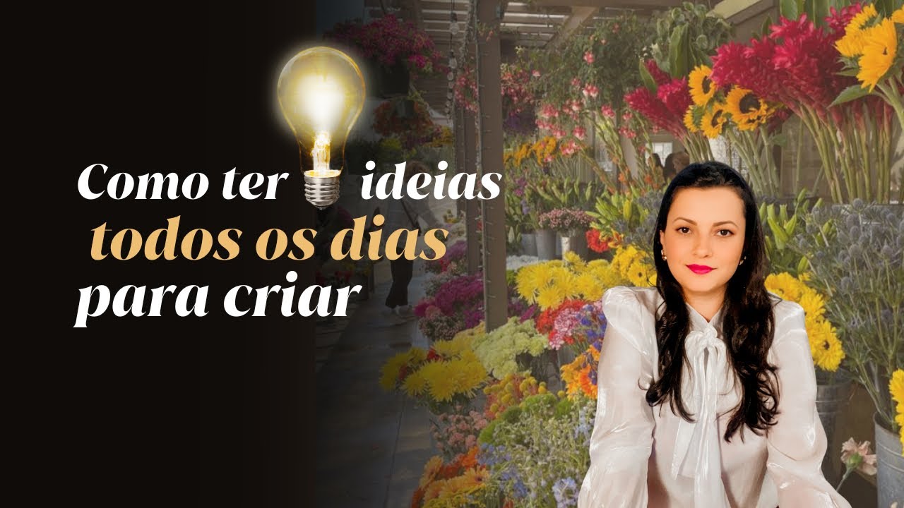3 CAMINHOS SIMPLES PARA ATIVAR SUA CRIATIVIDADE NAS CRIAÇÕES DE ARRANJOS FLORAIS.