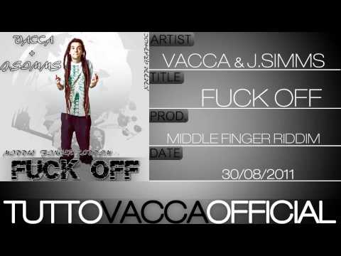 Vacca Feat  J.Simms - Fuck Off (Middle finger riddim)