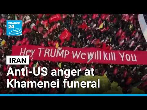Iran: Anti-US anger dominates Khamenei funeral ceremonies