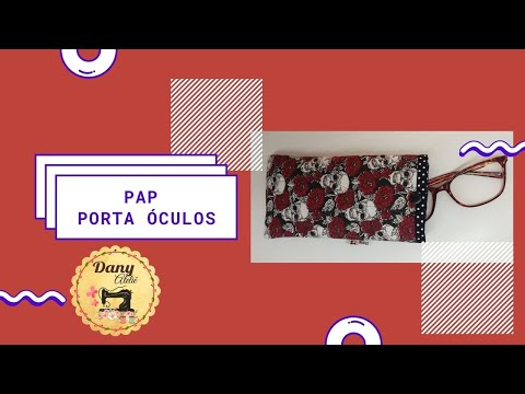 Como fazer um Porta Óculos simples e fácil - PAP