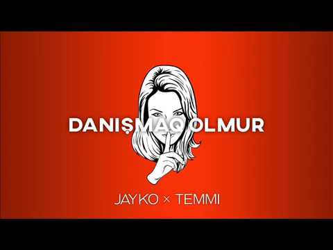 Temmi x Jayko - Danışmaq Olmur
