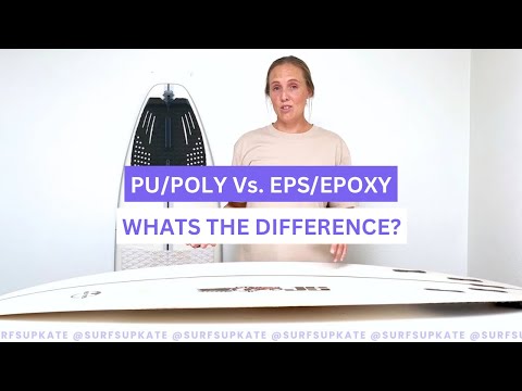 What’s the difference between PU/POLY and EPS/EPOXY surfboards?