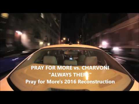 Pray for More vs. Charvoni - Always There (Pray for More's 2016 Reconstruction)