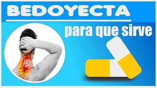 BEDOYECTA para que sirve SIRVE PARA ESTO y efectos secundarios