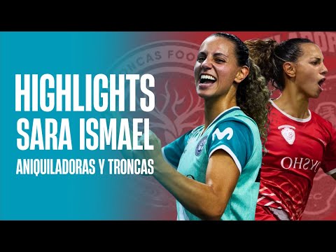 Sara Ismael | Highlights vs Aniquiladoras & Troncas | Queens League 2023-24