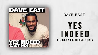 Dave East - Yes Indeed (Lil Baby "Yes Indeed" Ft. Drake Remix)