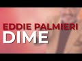 Eddie Palmieri - Dime (Audio Oficial)