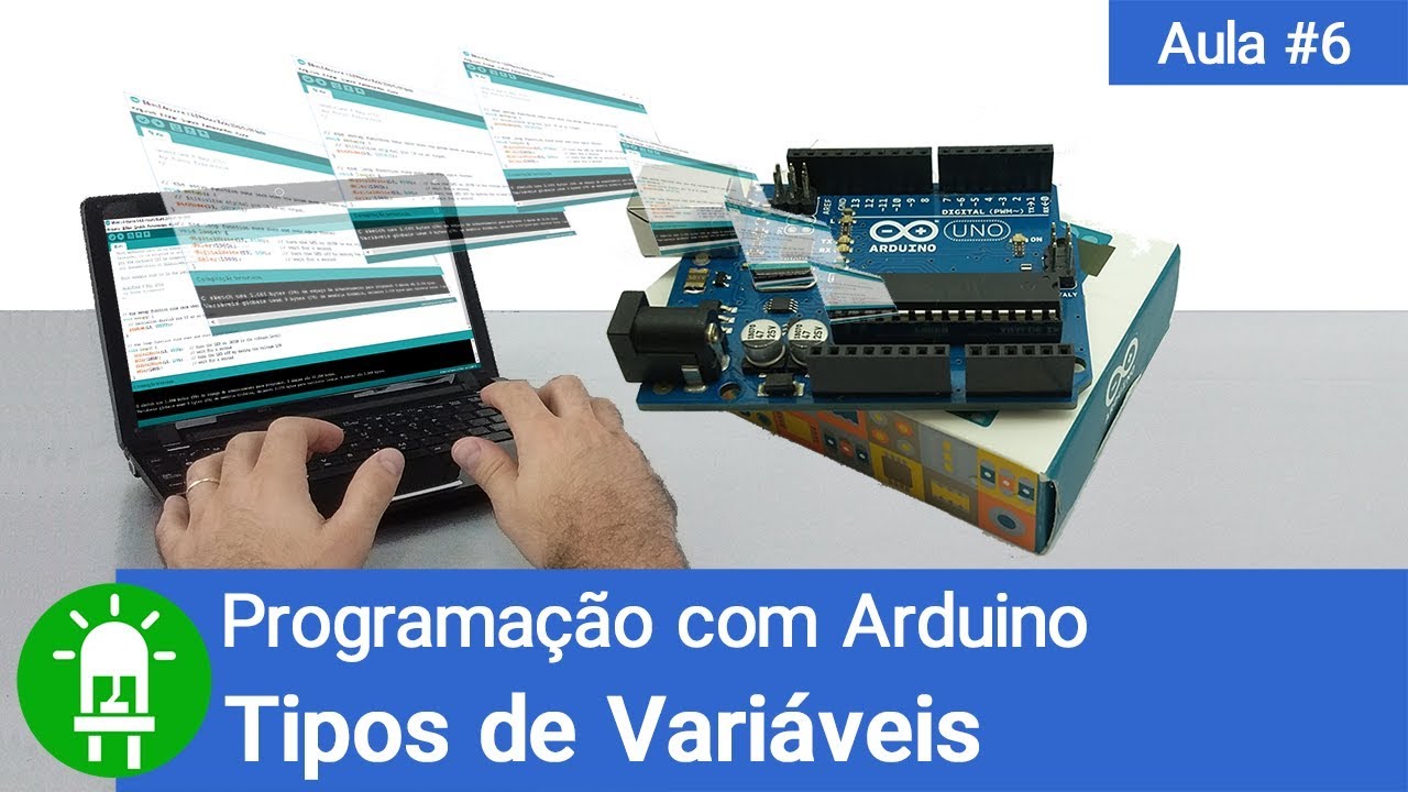Curso de Arduino - Aula 06 - Tipos de Variáveis