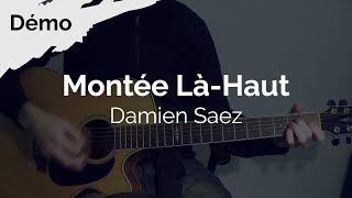 Montée là-haut- Damien Saez - Tab & Tuto Guitare ( DEMO )