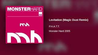 P.H.A.T.T. - Levitation (Magic Dust Remix) [2005]