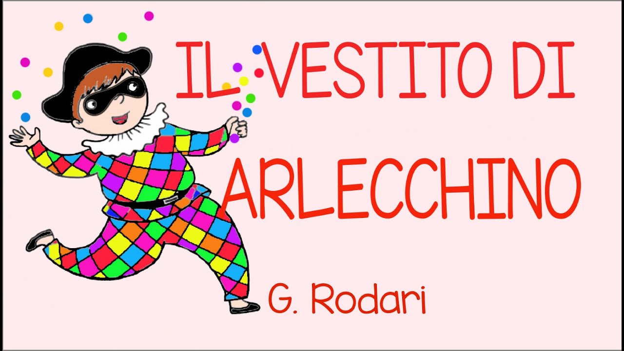 IL VESTITO DI ARLECCHINO- G.Rodari-  poesia cantata- speciale Carnevale- link con testo-