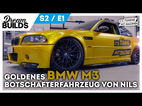 DreamBuilds S2E1 I Goldenes BMW M3 Botschafterfahrzeug von Nils