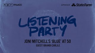 NPR Music Listening Party: Joni Mitchell&#39;s &#39;Blue&#39; At 50