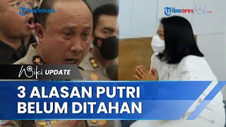 Meski Berstatus Tersangka, Putri Candrawathi Belum Ditahan, Polisi Beberkan 3 Alasan