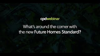What's around the corner with the new Future Homes Standard