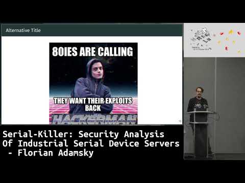 Hack.lu 2018: Serial-Killer: Security Analysis Of Industrial Serial Device Servers - Florian Adamsky