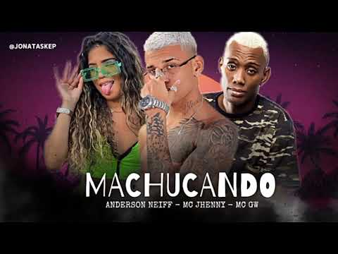 ANDERSON NEIFF - MC JHENNY - MC GW - MACHUCANDO
