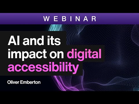 Understanding AI and Its Impact on Digital Accessibility
