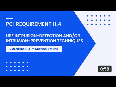 PCI Requirement 11.4 – Use Intrusion-Detection and/or Intrusion-Prevention Techniques