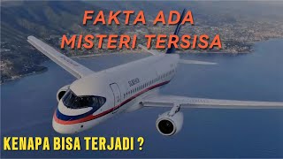Download lagu FAKTA DAN MISTERI JATUHNYA PESAWAT SUKHOI SUPERJET 100 mp3