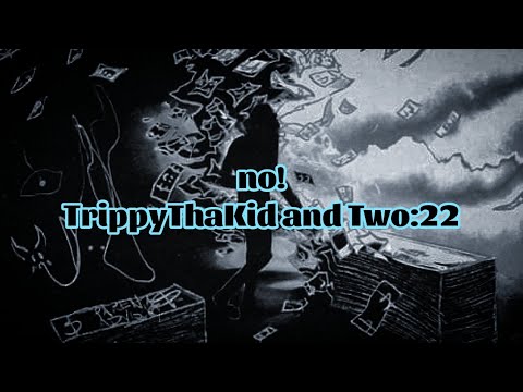 TrippyThaKid and Two:22 - no! (Lyrics)
