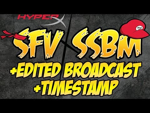 HyperX SFV x SSBM - Daigo Mango Tokido Mew2King Punk Leffen JWong HungryBox Momochi Westballz