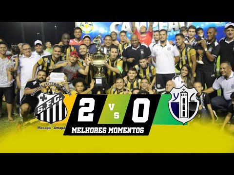 SANTOS CAMPEÃO DO AMAPAZÃO 2019 | Santos-AP 2 x 0 Ypiranga | MELHORES MOMENTOS | Tv Diário |720 P HD
