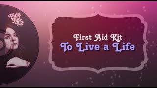 First Aid Kit - To Live a Life (Subtitulada al Español)