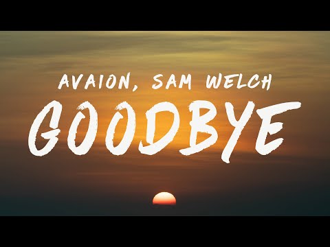 AVAION & Sam Welch - Goodbye (Lyrics)