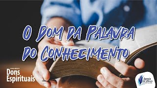 O Dom da Palavra do Conhecimento