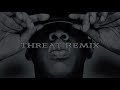 Jay-Z Threat Remix
