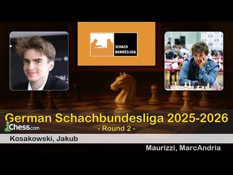 Jakub Kosakowski vs MarcAndria Maurizzi | German Schachbundesliga 2025-2026 | Round 2