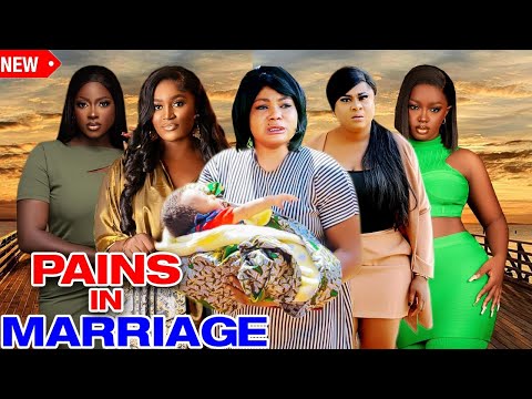 Pains In Marriage (Complete Season)- Chizzy Alichi/ Rachael Okonkwo 2025 Latest Nigerian Movie