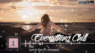 Eljay - Love So Fine (Ft. Deverano)