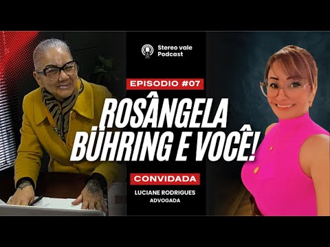 ROSANGELA B. E VOCÊ - EP07