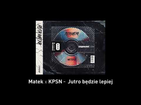 11. Matek x KPSN - Jutro będzie lepiej CD1