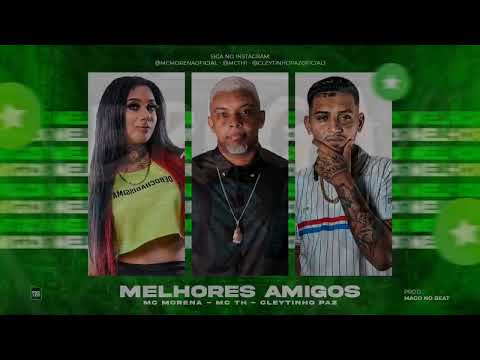 🐺MELHORES AMIGOS - CLEYTINHO PAZ, MC MORENA, MC TH🐺 #bregafunk