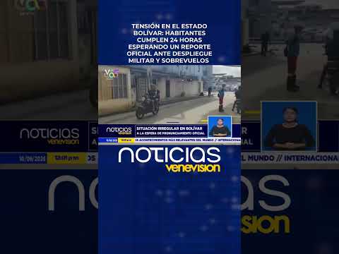 ¿Qué ocurre en Bolívar? Tensión por actividad militar
