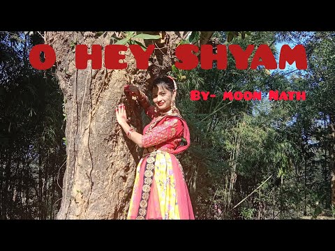 O HEY SHYAM || DANCE COVER BY MOON NATH             #dancer #oheyshyam