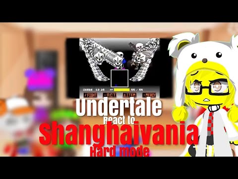 Undertale react to Shanghaivania Hard mode