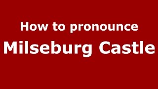 How to pronounce Milseburg Castle
