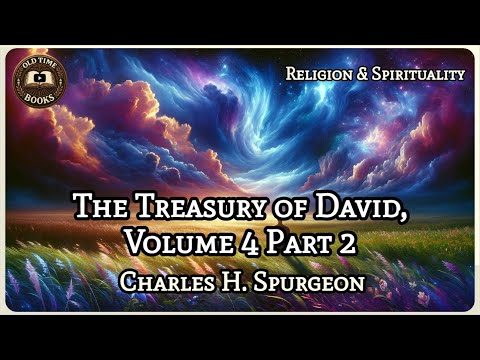 The Treasury of David, Volume 4 Part 2 | Charles H. Spurgeon | Religion & Spirituality | Audioboo...