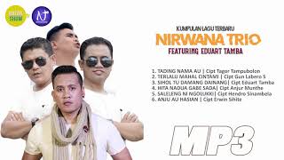 Download lagu 6 LAGU BATAK TERHITS NIRWANA TRIO feat EDUART TAMBA 2019 - 2021 TERPOPULER SAAT INI mp3