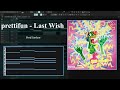 How Last Wish By Prettifun Was Made