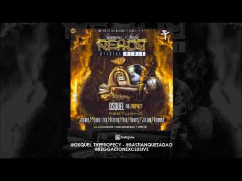 Siempre Ando Ready (Remix) -  Osquel Ft  Juanka, Lyan, Beltito, Young Izak, Kronak, Jetson, D Enyel